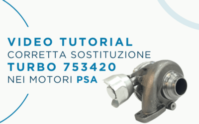 VIDEO: corretta sostituzione del turbo 753420 nei motori PSA