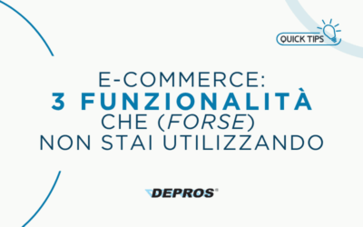 E-commerce Depros: 3 funzionalità che (forse) non stai utilizzando